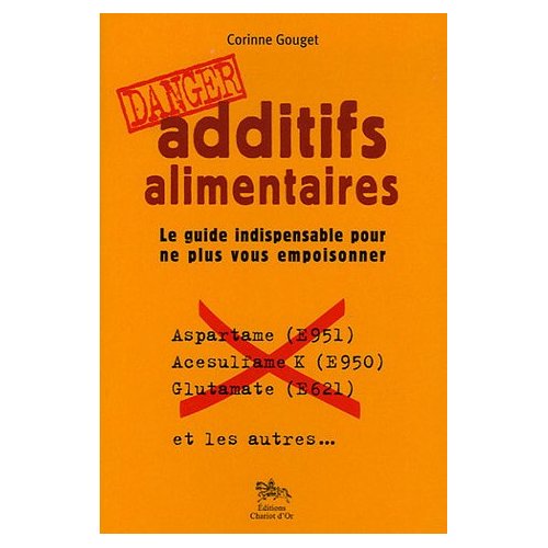 Additifs alimentaires Danger par Corinne Gouget